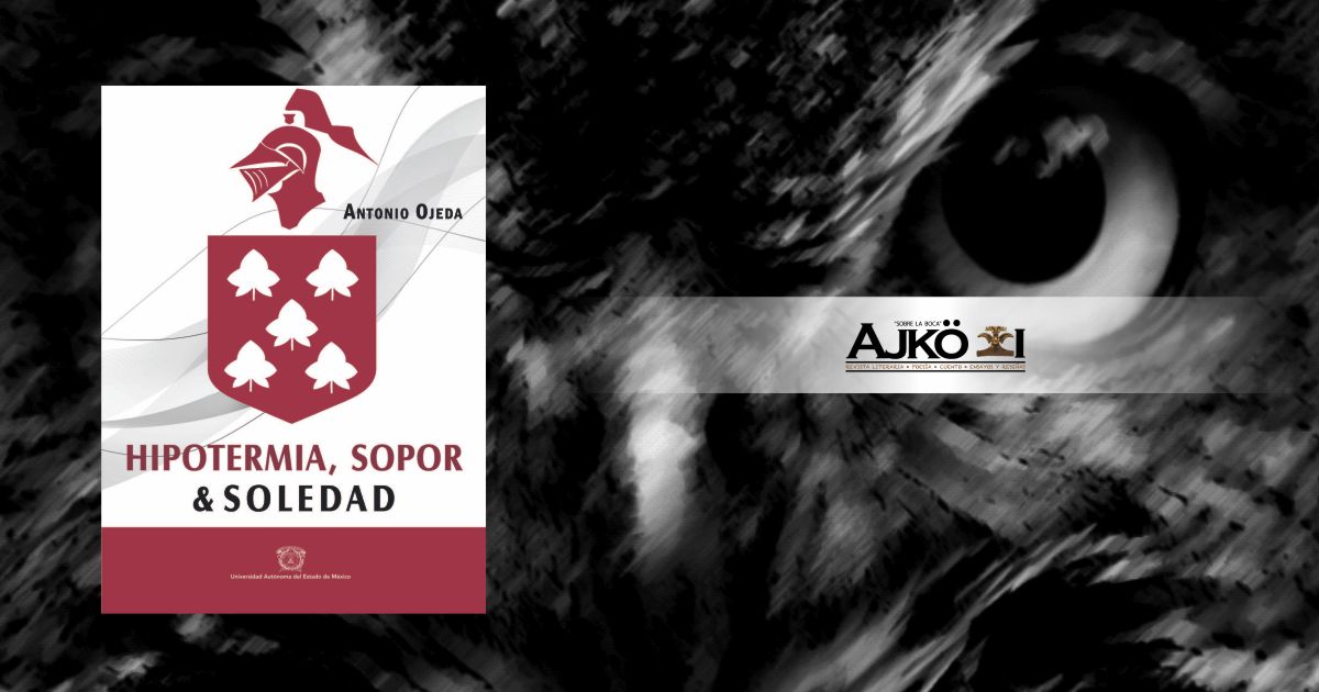 MEMORIAS DE UN MIGRANTE INFINITO EN EL POEMARIO HIPOTERMIA, SOPOR Y SOLEDAD (2021), DE ANTONIO OJEDA