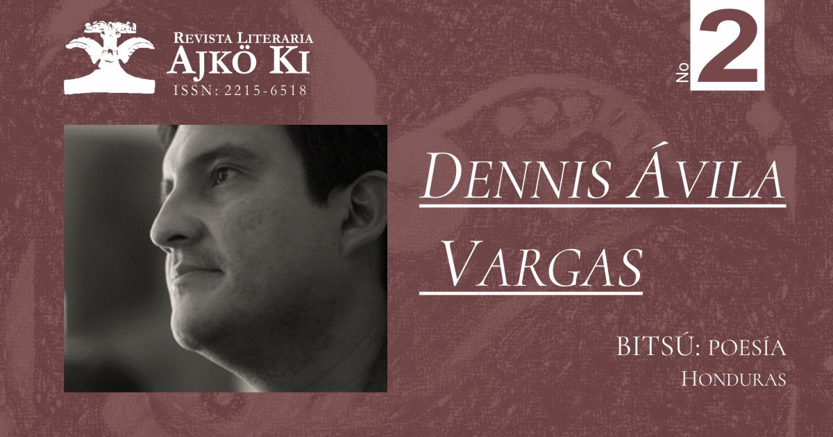 DENNIS ÁVILA VARGAS | AJKÖ KI No 2