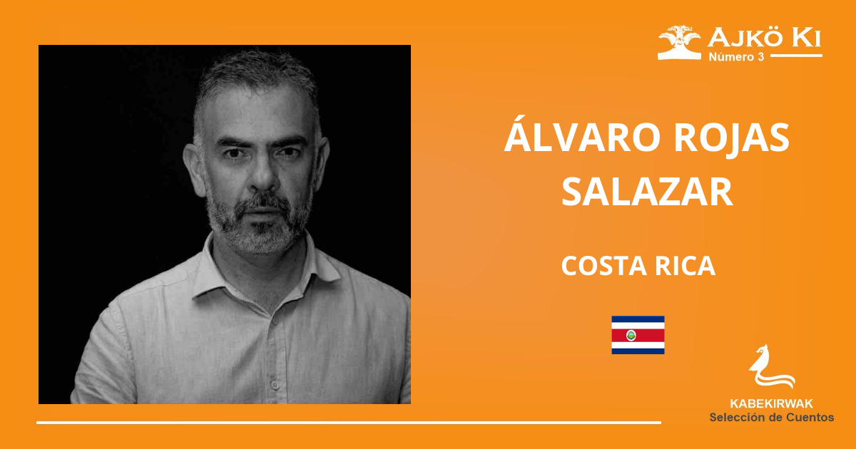 ÁLVARO ROJAS SALAZAR | REVISTA AJKÖ KI No 3