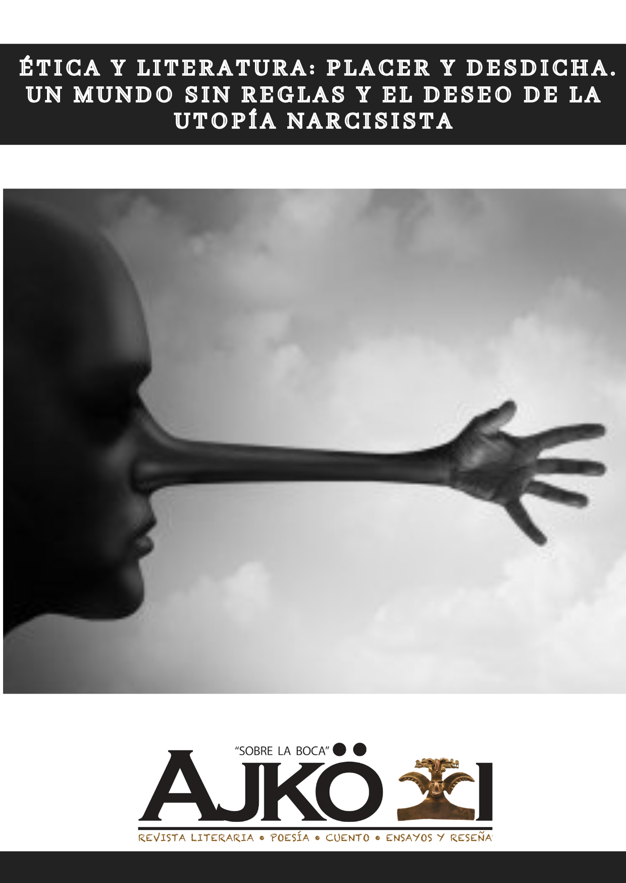 ÉTICA Y LITERATURA: PLACER Y DESDICHA. UN MUNDO SIN REGLAS Y EL DESEO DE LA UTOPÍA NARCISISTA